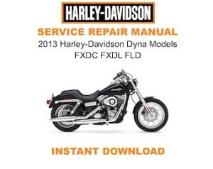 2013 Harley-Davidson Dyna Models FXDC FXDL FLD Service Repair Manual