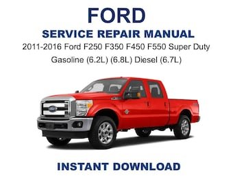 2011-2016 Ford F250 F350 F450 F550 Super Duty Gasoline (6.2L) (6.8L) Diesel (6.7L) Service Repair Manual