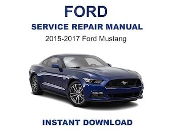 2015-2017 Ford Mustang Service Repair Workshop Manual