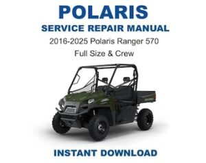 2016-2025 Polaris Ranger 570 Full Size / Crew Service Repair Manual