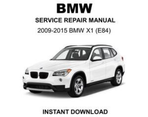 2009-2015 BMW X1 (E84) Service Repair Workshop Manual