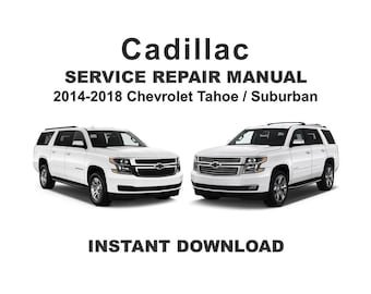 2014-2018 Cadillac Escalade Service Repair Workshop Manual