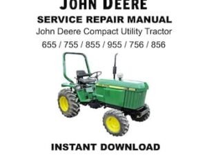 John Deere 655 / 755 / 855 / 955 / 756 / 856 Compact Utility Tractor Service Repair Technical Manual
