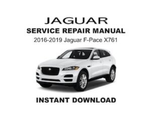 2016-2019 Jaguar F-Pace X761 Service Repair Workshop Manual