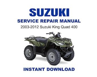 2003-2012 Suzuki King Quad 400 LT-A400 Service Repair Manual