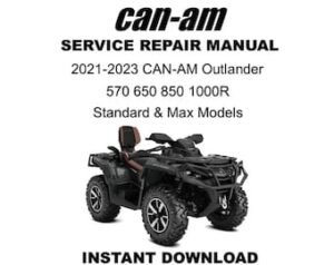 2021-2023 CAN-AM Outlander 570 650 850 1000 & Max Models Service Repair Manual
