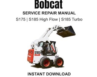 Bobcat S175 | S185 Turbo | S185 High Flow Skid Steer Loader Service Repair Manual
