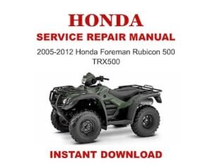 2005-2012 Honda Foreman Rubicon 500 TRX500 Service Repair Manual