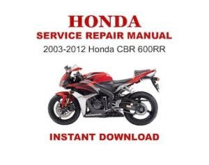 2003-2012 Honda CBR 600RR Service Repair Workshop Manual