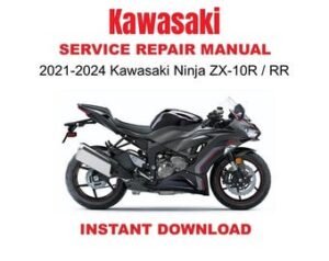 2021-2024 Kawasaki Ninja ZX-10R / ZX-10RR Service Repair Workshop Manual