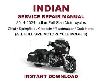 2014-2024 Indian Full Size Motorcycle Service Repair Manual (Chief / Springfield / Chieftain / Roadmaster / Dark Horse)