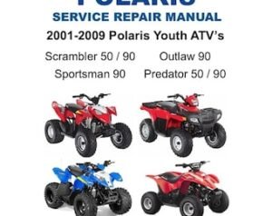 2001-2009 Polaris Sportsman 90 | Outlaw 90 | Predator 50/90 | Scrambler 50/90 Service Repair Manual