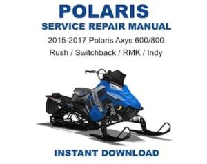2015-2017 Polaris Axys Snowmobile (Rush / Switchback / RMK / Indy) Service Repair Manual
