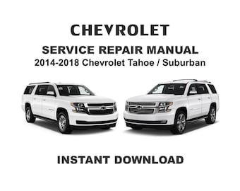 2014-2018 Chevrolet Tahoe / Suburban Service Repair Workshop Manual