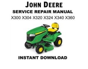 John Deere X300 X304 X320 X324 X340 X360 Tractor Service Repair Technical Manual