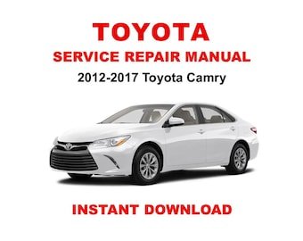 2012-2017 Toyota Camry Service Repair Workshop Manual