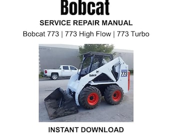 Bobcat 773 / 773 High Flow / 773 Turbo Skid Steer Loader Service Repair Manual
