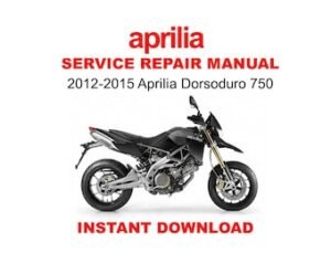 2012-2015 Aprilia Dorsoduro 750 Factory Service Repair Workshop Manual