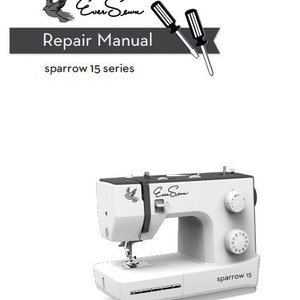 Eversewn Sparrow 15 Series Sewing Machine Repair Manual