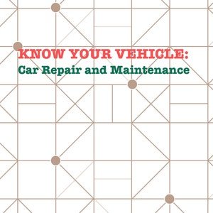 Know Your Vehicle | Car Maintenance And Repair Ultimate Guide | PDF Download