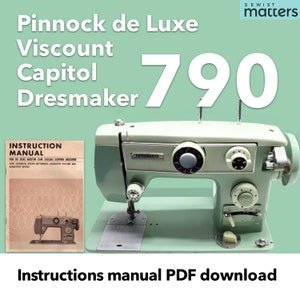 790 Viscount Capitol Dressmaker Pinnock & Goodhousekeeper Sewing Machine Manual - PDF Instant Download