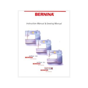 Bernina Activa 130 131 Sewing Machine Instruction Manual (PDF Download)