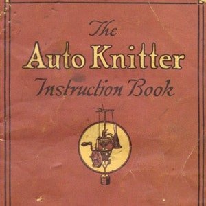 Autoknitter Sock Knitting Machine Vintage Pattern Book to Learn How to Knit Socks and Auto knitter Instruction PDF Manual Download English