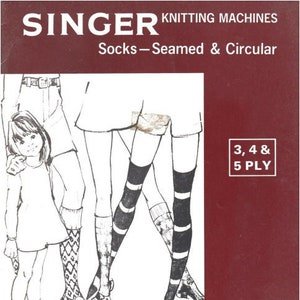 Making Seamed Circular Socks 3,4 & 5ply using your Singer Knitting Machine How To Make Socks Stripes Argyle Frilly Pattern Book PDF Vintage