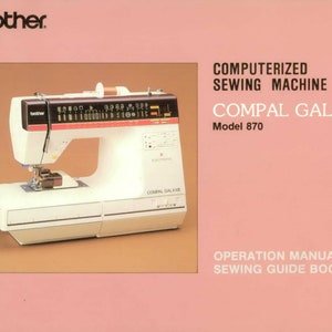 Brother Compal Galaxie 870 Bundle Instruction & Service Manual Sewing Guide plus Stitch Raster Vintage PDF Download Instant ]Retro Scan
