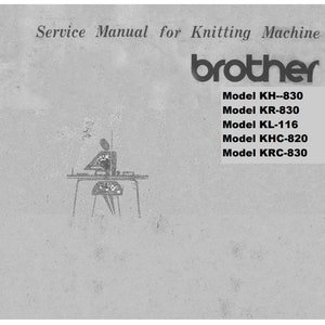 Brother KH830 KR830 KL116 KHC820 KRC830 Knitting Machine Service and Instruction Manual Knitleader PDF Instant Download Servicing Repair