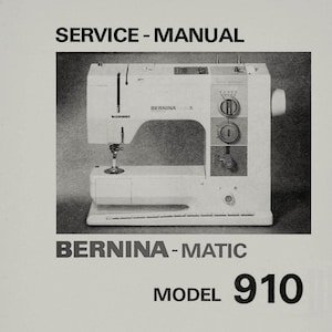 Bernina Matic 910 _Service Manual _Digital Download _PDF format