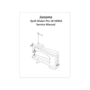 Janome Quilt Maker Pro 18 QMP18 Adjustment and Service Manual PDF Instant Download