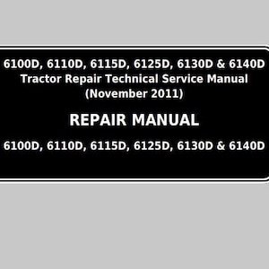 John Deere 6110D 6100D 6125D 6115D 6130D 6140D Tractors Repair SERVICE Technical MANUAL Pdf Download
