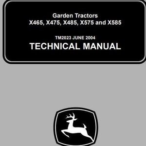John Deere X465 X475 X485 X575 X585 Garden Tractor Repair Technical Manual TM2023 PDF Download