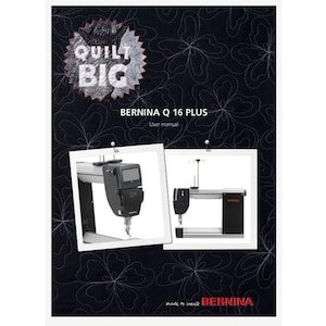 Bernina Q16 PLUS Quilter Operation Instruction Manual PDF Instant Download