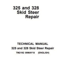 325 328 Skid Steer Repair Technical Manual John Deere TM2192 PDF