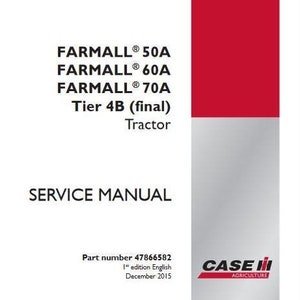 Case IH Farmall 50A, 60A, 70A Tier 4B Tractor Service Manual Repair Pdf Download