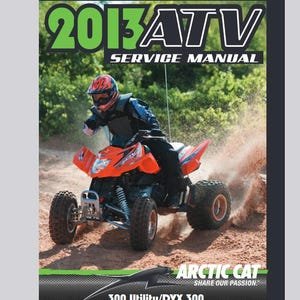 2013 DVX 300 / 300 Utility Arctic Cat ATV Service / Operators / Wiring Manuals Pdf Download