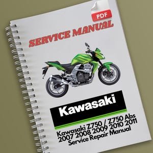 Kawasaki Z750 / Z750 Abs 2007 2008 2009 2010 2011 Service Repair  Manual