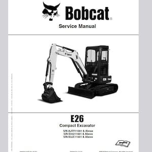 Bobcat E26 Service Manual S/N AJRY11001, SN B33211001, SN B3JE110012 + PDF digital download