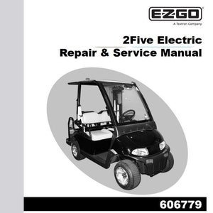 2010-2015 2Five 2 and 4 Passenger EZ Go Electric Service Manual Pdf Download