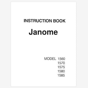 Janome 1560, 1570, 1575, 1580, 1585 Operation Instruction Manual PDF Instant Download
