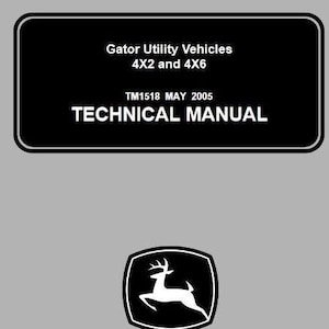 John Deere 4x2, 4x6 Gator Utility UTV Service Repair Technical Manual TM1518