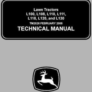 John Deere L100 L108 L110 L111 L118 L120 L130 Tractors Repair Manual TM2026 PDF Download