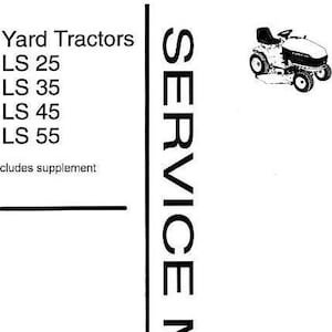 Ford LS25 LS35 LS45 LS55 Yard Tractors Repair Service Manual PDF Download