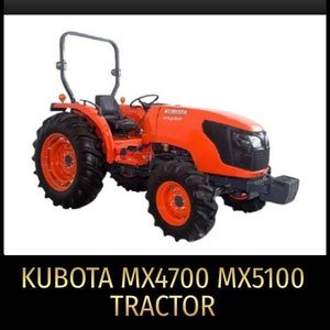 Kubota MX4700 MX5100 Tractor Service Repair Manual Pdf In Zip Download-Wiring manual, Owners Manual, manual, factory manual, Pdf Manual