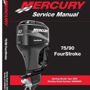 Mercury 4 stroke 75hp and 90hp Non-EFI Outboard service manual Sn: 0G960500 and above, starting model year 2000