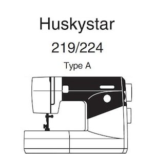 Husqvarna Viking Huskystar 207 215 219 224 Type A Sewing Machine PDF Service Manual Vintage User Manual Complete User Guide Instant Download