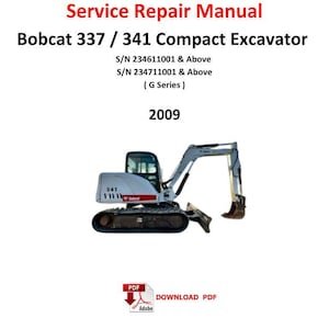 Bobcat 337 / 341 Excavator Service Manual: G Series Repair Guide Technical Workshop Guide PDF