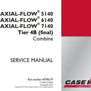 Case 5140, 6140, 7140 Tier 4B (final) Combines AXIAL-FLOW Service Shop Repair Manual pdf Download